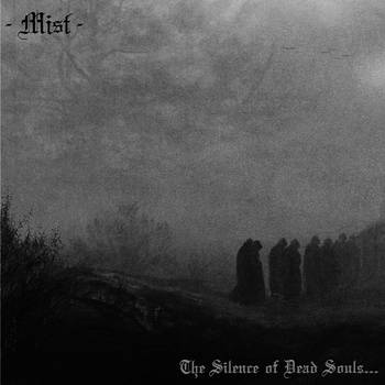 Mist (SWE) : The Silence of Dead Souls...
